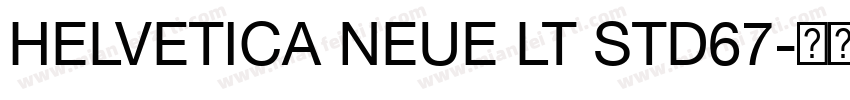 HELVETICA NEUE LT STD67字体转换